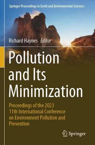 Pollution and Its Minimization: Proceedings of the 2023 11th International Conference on Environment Pollution and Prevention.
