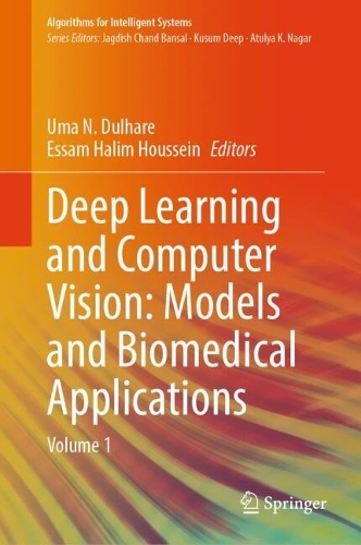 Deep Learning and Computer Vision: Models and Biomedical Applications: Volume 1.