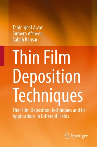 Thin Film Deposition Techniques: Thin Film Deposition Techniques and Its Applications in Different Fields.