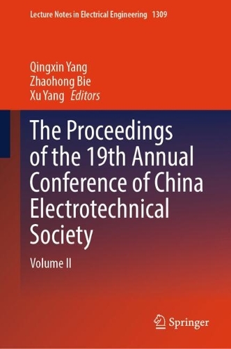 The Proceedings of the 19th Annual Conference of China Electrotechnical Society: Volume II.