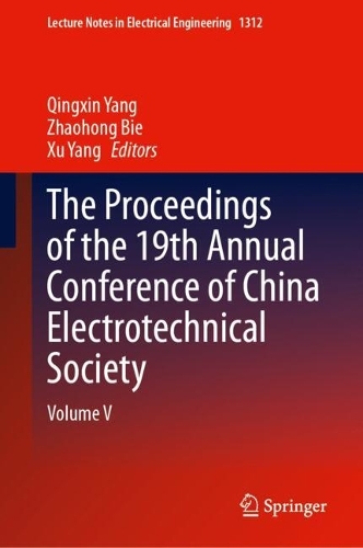 The Proceedings of the 19th Annual Conference of China Electrotechnical Society: Volume V.