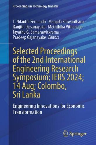 Selected Proceedings of the 2nd International Engineering Research Symposium; IERS 2024; 14 Aug; Colombo, Sri Lanka: Engineering Innovations for Economic Transformation.