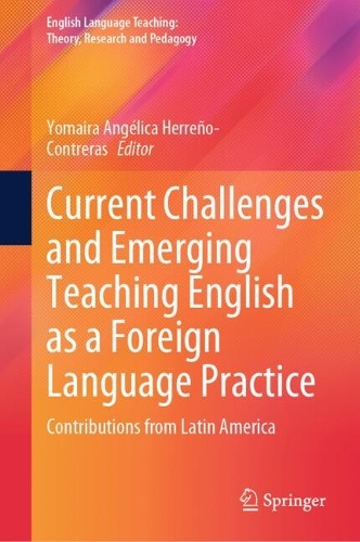 Current Challenges and Emerging Teaching English as a Foreign Language Practice