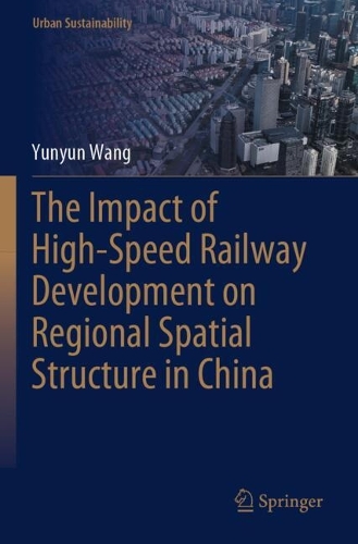 The Impact of High-Speed Railway Development on Regional Spatial Structure in China.