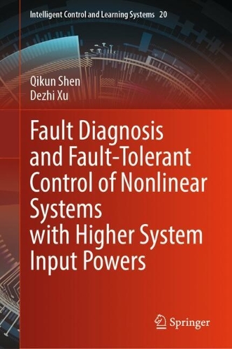 Fault Diagnosis and Fault-Tolerant Control of Nonlinear Systems with Higher System Input Powers.