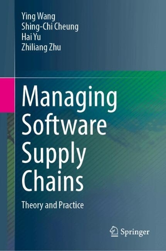 Managing Software Supply Chains: Theory and Practice.