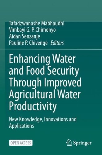 Enhancing Water and Food Security Through Improved Agricultural Water Productivity: New Knowledge, Innovations and Applications.