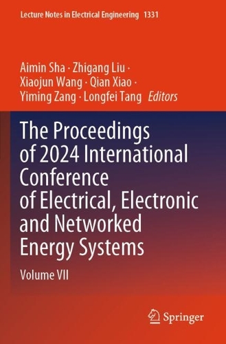 The Proceedings of 2024 International Conference of Electrical, Electronic and Networked Energy Systems: Volume VII.