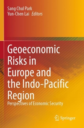 Geoeconomic Risks in Europe and the Indo-Pacific Region: Perspectives of Economic Security.