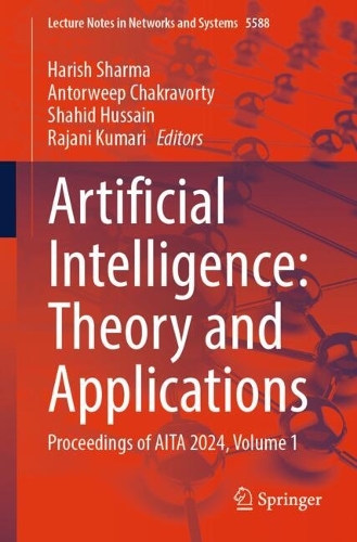 Artificial Intelligence: Theory and Applications: Proceedings of AITA 2024, Volume 1.