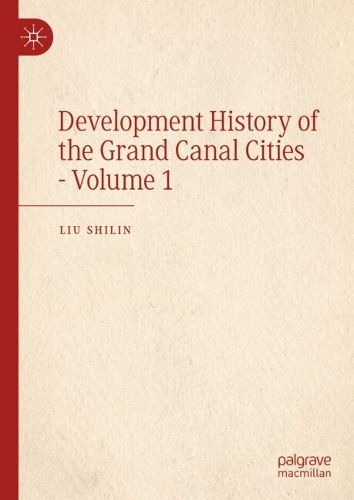 Development History of the Grand Canal Cities - Volume 1.