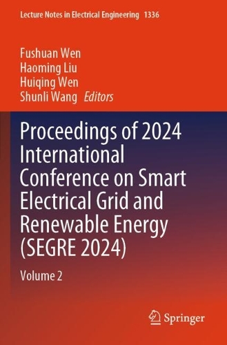 Proceedings of 2024 International Conference on Smart Electrical Grid and Renewable Energy (SEGRE 2024): Volume 2.