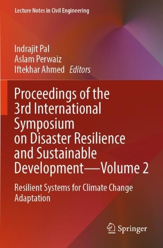 Proceedings of the 3rd International Symposium on Disaster Resilience and Sustainable Development-Volume 2: Resilient Systems for Climate Change Adaptation.