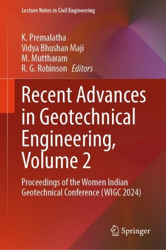 Recent Advances in Geotechnical Engineering, Volume 2: Proceedings of the Women Indian Geotechnical Conference (WIGC 2024).