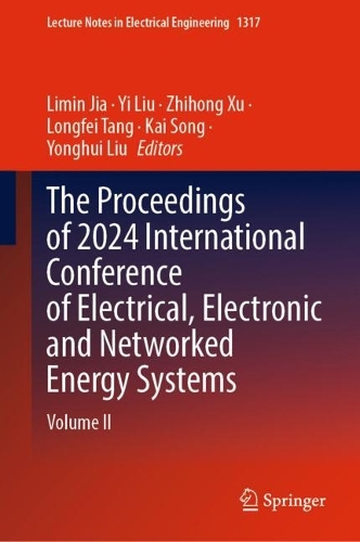 The Proceedings of 2024 International Conference of Electrical, Electronic and Networked Energy Systems: Volume II.