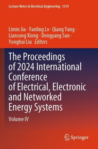 The Proceedings of 2024 International Conference of Electrical, Electronic and Networked Energy Systems: Volume IV.