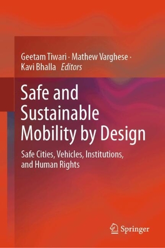 Safe and Sustainable Mobility by Design: Safe Cities, Vehicles, Institutions, and Human Rights.