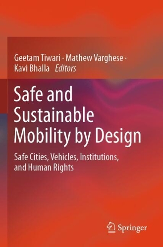 Safe and Sustainable Mobility by Design: Safe Cities, Vehicles, Institutions, and Human Rights.