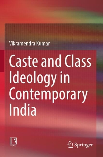 Caste and Class Ideology in Contemporary India.