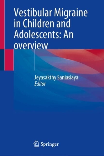 Vestibular Migraine in Children and Adolescents: An overview.