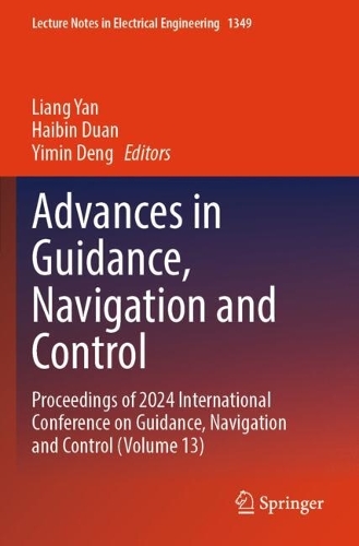 Advances in Guidance, Navigation and Control: Proceedings of 2024 International Conference on Guidance, Navigation and Control (Volume 13).