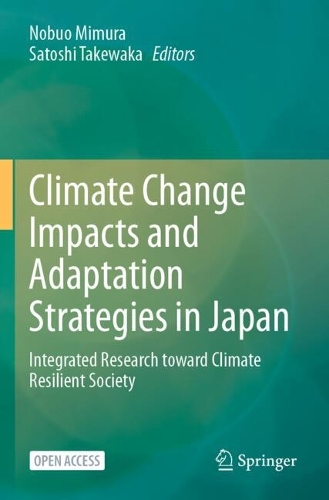 Climate Change Impacts and Adaptation Strategies in Japan: Integrated Research toward Climate Resilient Society.
