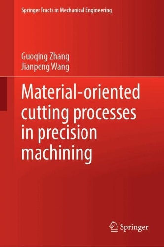 Material-Oriented Cutting Processes in Precision Machining.