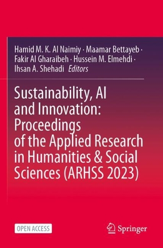 Sustainability, AI and Innovation: Proceedings of the Applied Research in Humanities & Social Sciences (ARHSS 2023).