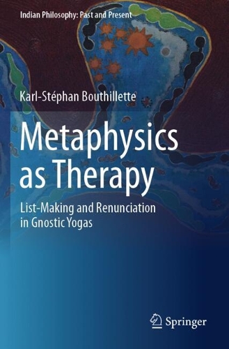 Metaphysics as Therapy: List-Making and Renunciation in Gnostic Yogas.
