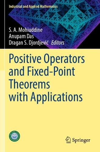 Positive Operators and Fixed-Point Theorems with Applications.