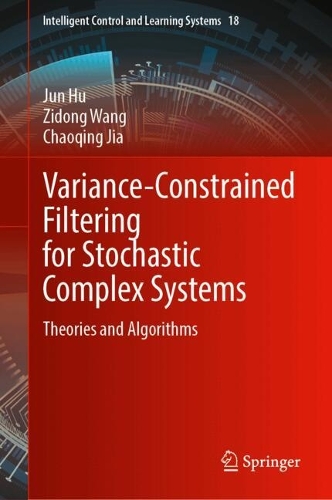Variance-Constrained Filtering for Stochastic Complex Systems: Theories and Algorithms.