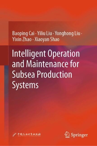 Intelligent Operation and Maintenance for Subsea Production Systems.