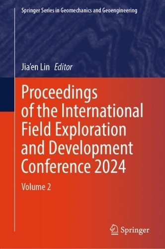 Proceedings of the International Field Exploration and Development Conference 2024: Volume 2.