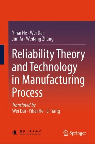 Reliability Theory and Technology in Manufacturing Process.