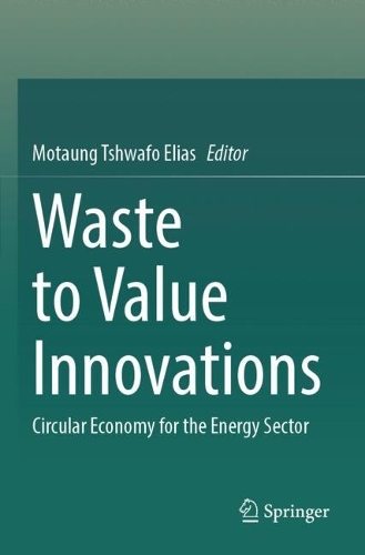 Waste to Value Innovations: Circular Economy for the Energy Sector.