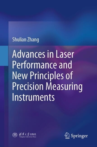 Advances in Laser Performance and New Principles of Precision Measuring Instruments.