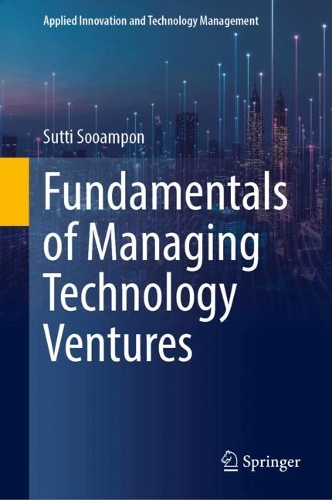 Fundamentals of Managing Technology Ventures.