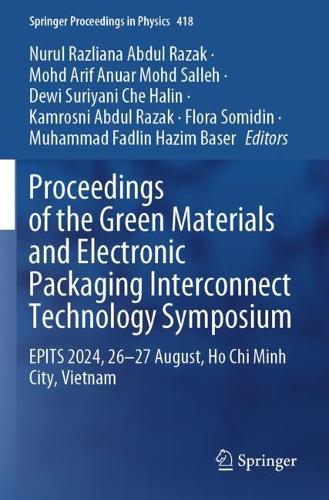 Proceedings of the Green Materials and Electronic Packaging Interconnect Technology Symposium: EPITS 2024, 26-27 August, Ho Chi Minh City, Vietnam.