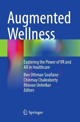 Augmented Wellness: Exploring the Power of VR and AR in Healthcare.