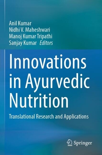 Innovations in Ayurvedic Nutrition: Translational Research and Applications.