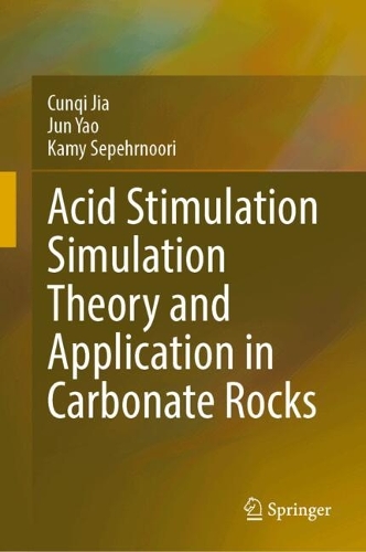 Acid Stimulation Simulation Theory and Application in Carbonate Rocks.