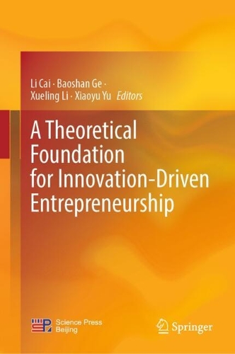 A Theoretical Foundation for Innovation-Driven Entrepreneurship.