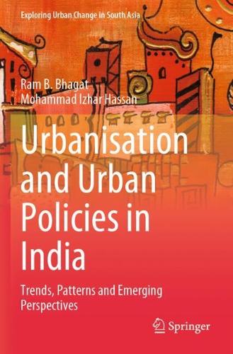 Urbanisation and Urban Policies in India: Trends, Patterns and Emerging Perspectives.