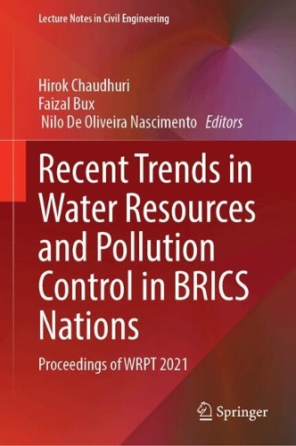 Recent Trends in Water Resources and Pollution Control in BRICS Nations: Proceedings of WRPT 2021.