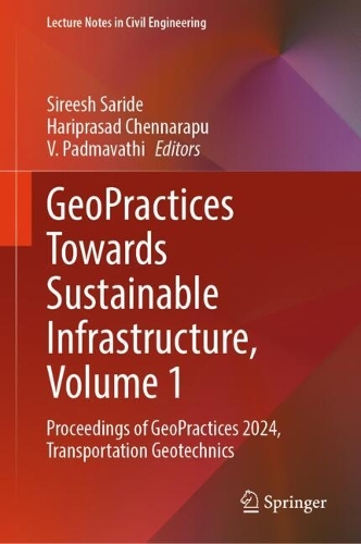 GeoPractices Towards Sustainable Infrastructure, Volume 1: Proceedings of GeoPractices 2024, Transportation Geotechnics.
