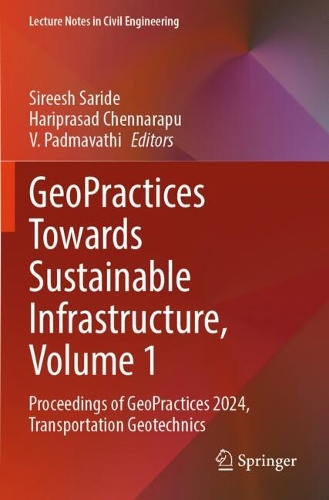 GeoPractices Towards Sustainable Infrastructure, Volume 1: Proceedings of GeoPractices 2024, Transportation Geotechnics.