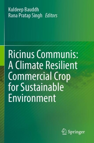 Ricinus Communis: A Climate Resilient Commercial Crop for Sustainable Environment.
