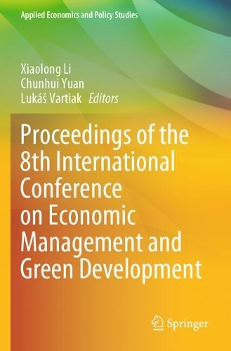 Proceedings of the 8th International Conference on Economic Management and Green Development.