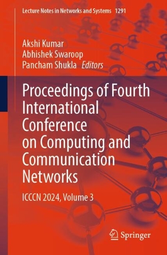 Proceedings of Fourth International Conference on Computing and Communication Networks: ICCCN 2024, Volume 3.