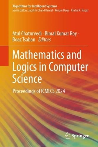 Mathematics and Logics in Computer Science: Proceedings of ICMLCS 2024.